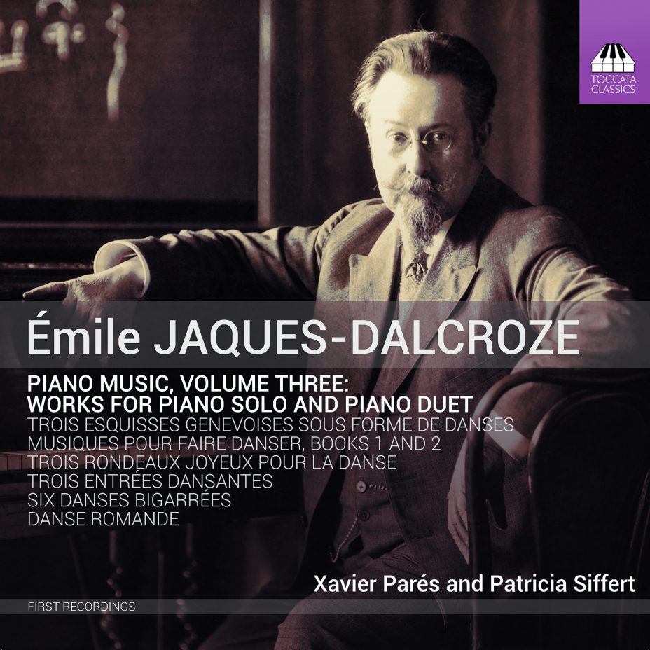 Émile JAQUESDALCROZE Piano Music, Volume Three Works for Piano Duet